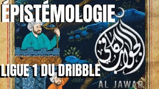 Islam amp épistemologie  ligue 1 du dribble [upl. by Kendricks]