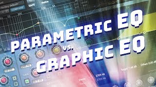 Parametric EQ vs Graphic EQ  Whats the Difference [upl. by Avihs]