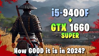 Is i59400F  GTX 1660 Super still Good Enough Tested in 2024 [upl. by Eiramit]