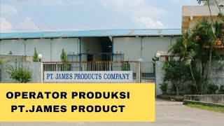 Lowongan Operator Produksi PTJames Product  loker Batam hari ini iklan kota Batam [upl. by Ycam]