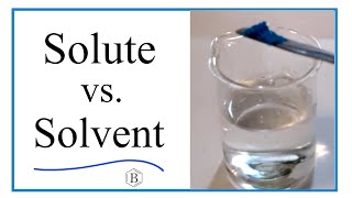 Solute vs Solvent  Definition amp Differences [upl. by Jeramey]