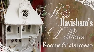 Miss Havishams Dollhouse great expectations staircase and rooms [upl. by Tower]