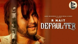 DEFAULTER – R Nait  Gurlez Akhtar [upl. by Eisenhart]