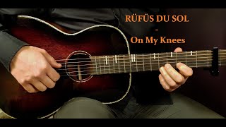 How to play RÜFÜS DU SOL  ON MY KNEES Acoustic Guitar Lesson  Tutorial [upl. by Erickson]