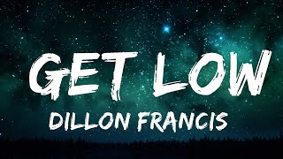 Dillon Francis DJ Snake  Get Low Lyrics  25mins of Best Vibe Music [upl. by Saba]