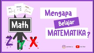 MENGAPA KITA HARUS BELAJAR MATEMATIKA [upl. by Heppman495]