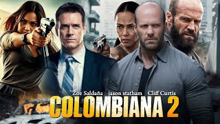 Colombiana 2 2025 Movie  Zoe Saldana Jason Statham Cliff Curtis  Fact And Review [upl. by Yokoyama134]