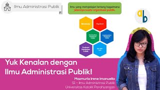 Yuk Kenalan dengan Ilmu Administrasi Publik [upl. by Elvyn]