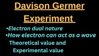 Davison Germer Experiment Dual Particle nature Electron dual nature [upl. by Notgnillew]