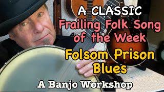 The Frailing Folk Song of the Week  Folsom Prison Blues [upl. by Ashford]