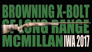 Browning XBolt SF Long Range McMillan  MDT  IWA 2017 [upl. by Darsie123]