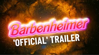 Official Barbenheimer FINAL Trailer [upl. by Esila]