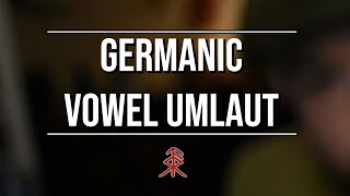 Understanding Germanic Vowel Umlaut [upl. by Zerlina]