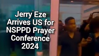 Jerry Eze Arrives US for NSPPD Prayer Conference 2024 [upl. by Aicnom]