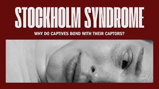 Stockholm syndrome motivation Why do captives bond with their captors [upl. by Leirbaj]