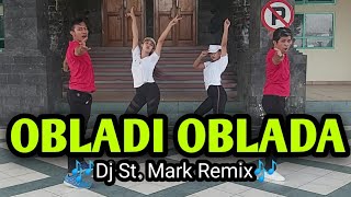 🎶OBLADI OBLADA🎶 Dj StMark Remix [upl. by Ramyar]