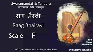 Raag Bhairavi Swarmandal amp Tanpura E scale राग भैरवी स्वरमंडल in E scale for vocal riyaz [upl. by Aneled]