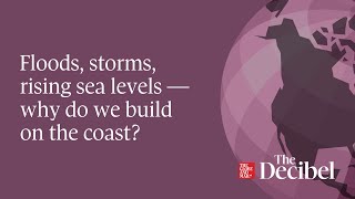 Floods storms rising sea levels — why do we build on the coast [upl. by Brunhild84]