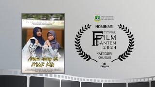 ANDAI UANG ITU MILIK KITA  NOMINASI PENULIS SKENARIO  FESTIVAL FILM BANTEN FFBAN 2024 [upl. by Hnad]