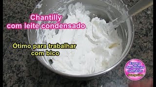 CHANTILLY com LEITE CONDENSADO BEM LISINHO ÓTIMO PARA CONFEITAR COM BICO [upl. by Madai]