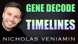 GENE DECODE DISCUSSES TIMELINES WITH NICHOLAS VENIAMIN [upl. by Ahsiugal707]