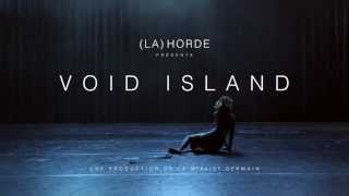 Void Island  Collectif LA HORDE [upl. by Erbma]