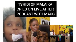 Tshidi of Malaika Goes LIVE on tiktok amp Cries after episode of Podcast with macg [upl. by Hortensa]