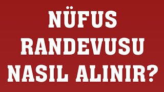 Nüfus Randevusu Nasıl Alınır Randevu Alma [upl. by Langan99]