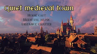 🎧​Quiet​ medieval​ town  distance​ musicchatter​horse cart  soothing​ ambience​ for sleepampstudy [upl. by Patman]