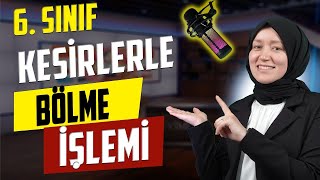 6 SINIF MATEMATİK  Kesirlerle Bölme İşlemi 6sınıf [upl. by Ettennod965]