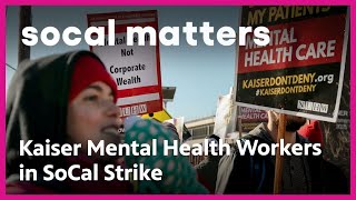 Kaiser Mental Health Workers in SoCal Strike  SoCal Matters  PBS SoCal [upl. by Inalaeham]