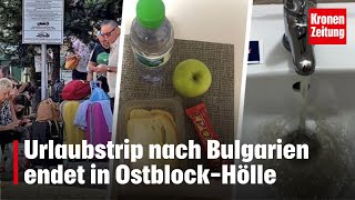 Urlaubstrip nach Bulgarien endet in OstblockHölle  kronetv NEWS [upl. by Ehr115]