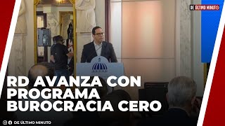 REPÚBLICA DOMINICANA AVANZA CON EL PROGRAMA BUROCRACIA CERO [upl. by Kroo]