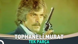 Tophaneli Murat  Kadir İnanır Eski Türk Filmi [upl. by Naeroled211]