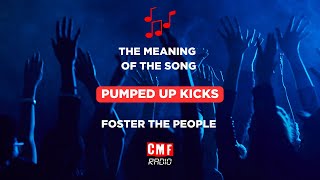 🎶 The meaning of quotPumped Up Kicksquot by Foster the People [upl. by Monie]