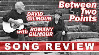 REVIEW David Gilmour  Between Two Points with Romany Gilmour [upl. by Oiramed]