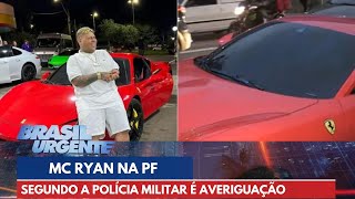 MC Ryan é levado para averiguação na Polícia Federal  Brasil Urgente [upl. by Lambertson]