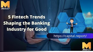 5 Fintech Trends Shaping the Banking Industry for Good [upl. by Esemaj100]