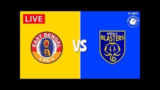 Indian Super League  East Bengal FC vs Kerala Blasters FC [upl. by Zzabahs667]