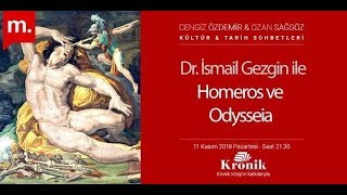 Kültür amp Tarih Sohbetleri  İsmail Gezgin Homeros ve Odysseiayı anlatıyor [upl. by Bogosian295]