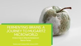 Fermenting Brains A Journey to Mugaritz microworld Andoni Luis Aduriz and Ramon Perisé [upl. by Gardener]