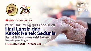 Misa Hari Minggu Biasa XVII Hari Lansia amp KakekNenek Sedunia Minggu 28 Juli 2024 pkl 0900 WIB [upl. by Ramirol725]