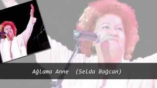 Ağlama Anne Selda Bağcan [upl. by Lewiss]