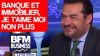 Banque et immobilier je taime moi non plus [upl. by Tanah406]