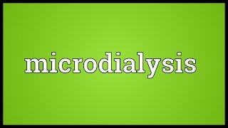 Microdialysis Meaning [upl. by Radborne]