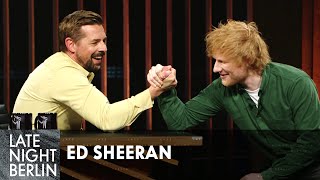 Arm Wrestling amp Deeptalk with Ed Sheeran  Late Night Berlin [upl. by Gargan]