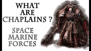 Warhammer 40k Lore  Chaplains Space Marine Forces [upl. by Gans183]