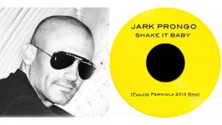 Fulvio Perniola meets Jark Prongo  Shake it baby Fulvio Perniola 2013 Rmx [upl. by Georglana]