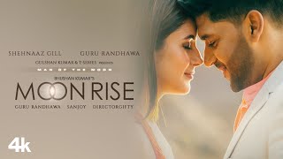 Moon Rise Video Guru Randhawa Shehnaaz Gill  Man of The Moon  Sanjoy  Gifty  Bhushan Kumar [upl. by Collayer854]