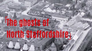 The Ghosts of North Staffordshire [upl. by Edmee]